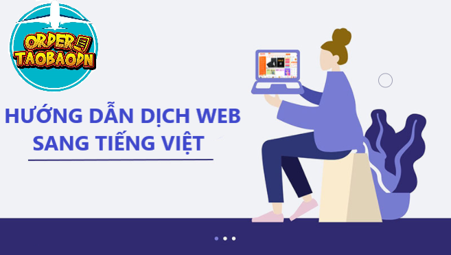 Làm thế nào dịch trang web Taobao - Tmall - 1688 sang tiếng Việt