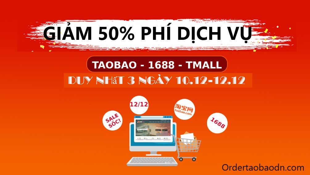 ƯU ĐÃI GIẢM 50% PHÍ ORDER - FLASH SALE 12/12 VỚI ORDERTAOBAODN