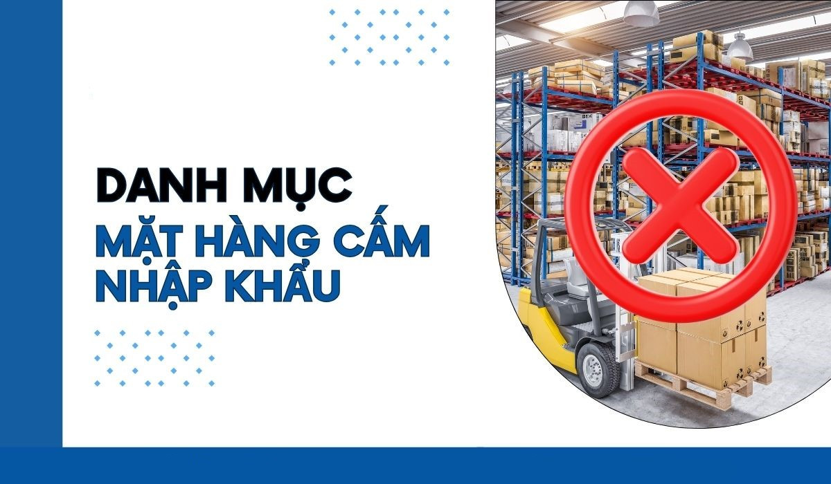 THÔNG BÁO CÁC MẶT HÀNG CẤM NHẬP KHẨU